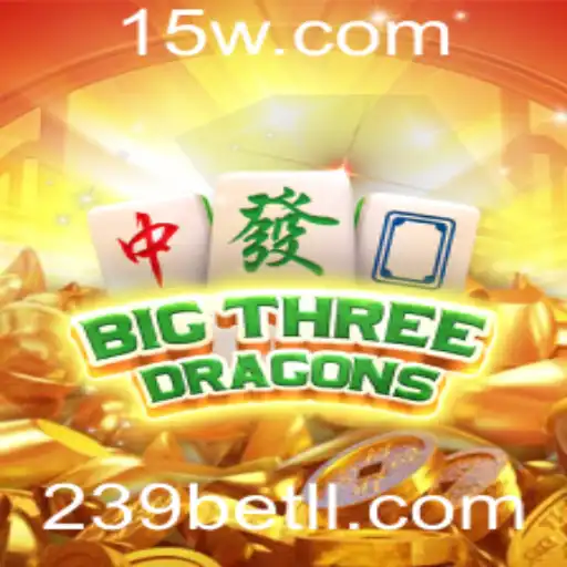 Descubra o Mundo Fascinante de BigThreeDragons com 239bet