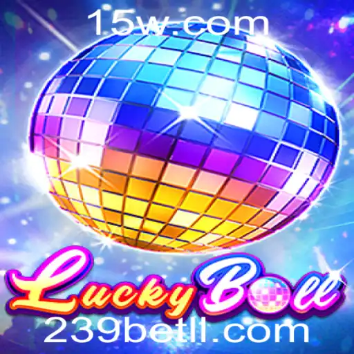 Descubra o Novo Jogo de Sorte: LuckyBall e sua Jornada com 239bet
