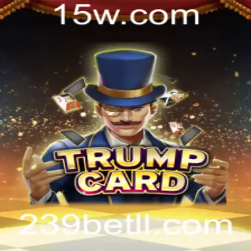 Descubra o Jogo Estratégico e Emocionante: TrumpCard e sua Conexão com 239bet